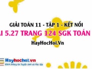 Giải bài 5.27 trang 124 Toán 11 tập 1 SGK Kết nối tri thức